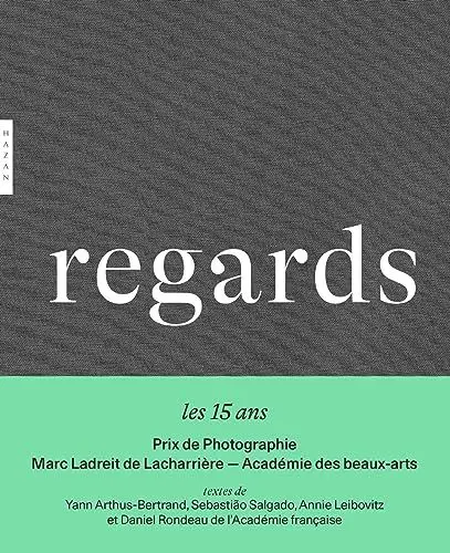 Produktbild: Regards. 15 ans du Prix de la Photographie Marc Ladreit de Lacharrière - Académie des beaux-arts