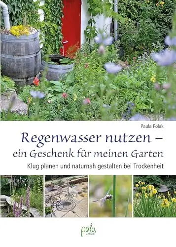 Produktbild: Regenwasser nutzen - ein Geschenk für meinen Garten: Klug planen und naturnah gestalten bei Trockenheit