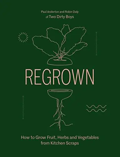 Produktbild: Regrown: How to Grow Fruit, Herbs and Vegetables from Kitchen Scraps