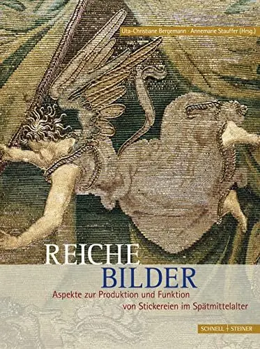 Produktbild: Reiche Bilder: Aspekte zur Produktion und Funktion von Stickereien im Spätmittelalter