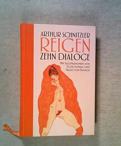 Produktbild: Reigen: Zehn Dialoge: Halbleinen: mit Illustrationen von Egon Schiele und Franz von Bayros