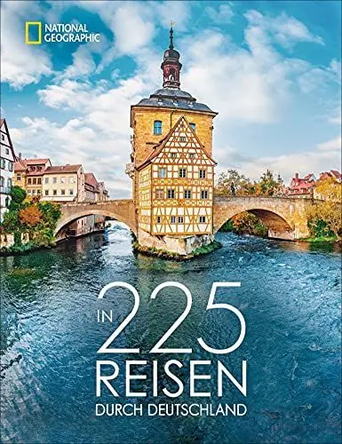 Produktbild: Reise Bildband: In 225 Reisen durch Deutschland: Die besten Reise- und Ausflugsziele mit Insider-Tipps der National Geographic-Experten.