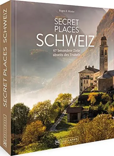 Produktbild: Reise Bildband Schweiz – Secret Places Schweiz: 67 Reiseziele in der Schweiz abseits des Trubels