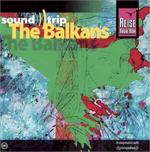 Produktbild: Reise Know-How SoundTrip The Balkans: Musik-CD
