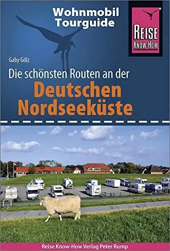 Produktbild: Reise Know-How Wohnmobil-Tourguide Deutsche Nordseeküste mit Hamburg und Bremen: Die schönsten Routen