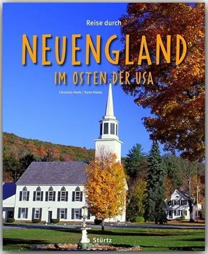 Produktbild: Reise durch Neuengland - Im Osten der USA: Ein Bildband mit über 175 Bildern auf 140 Seiten - STÜRTZ Verlag