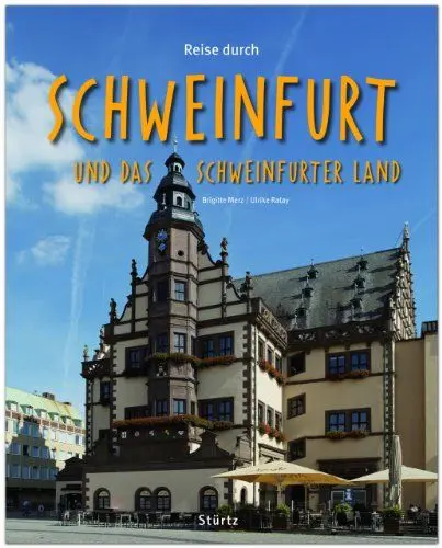 Produktbild: Reise durch Schweinfurt und das Schweinfurter Land: Ein Bildband mit über 190 Bildern auf 140 Seiten - STÜRTZ Verlag