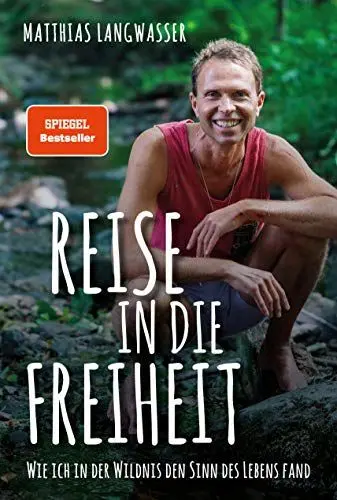 Produktbild: Reise in die Freiheit: Wie ich in der Wildnis den Sinn des Lebens fand