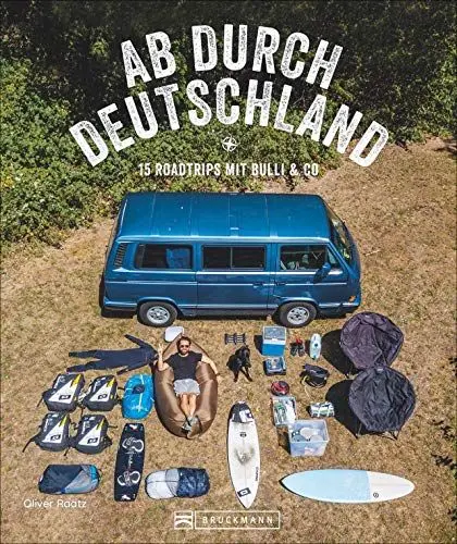 Produktbild: Reise-Bildband: Ab durch Deutschland! 15 Roadtrips mit Bulli & Co. Mit dem Camper quer durch Deutschland. Praktische Infos und inspirierende Bilder zum Träumen.