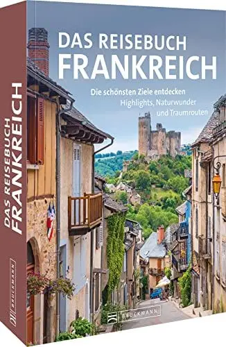 Produktbild: Das Reisebuch Frankreich: Die schönsten Ziele entdecken – Highlights, Naturwunder und Traumrouten
