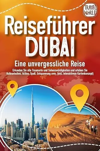 Produktbild: REISEFÜHRER DUBAI - Eine unvergessliche Reise: Erkunden Sie alle Traumorte und Sehenswürdigkeiten und erleben Sie Kulinarisches, Action, Spaß, Entspannung uvm. (inkl. interaktivem Kartenkonzept)