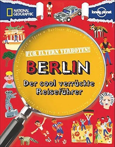 Produktbild: Reiseführer Berlin: Für Eltern verboten: Berlin. Der cool verrückte Reiseführer für Jugendliche. Statt Geschichte und Architektur, entdecken Kinder in Berlin Currywurst und Ampelmännchen