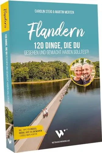 Produktbild: Reiseführer Flandern – 120 Dinge, die du gesehen und gemacht haben solltest! Inkl. Antwerpen, Brügge, Gent, Leuven und Brüssel. Belgien Reiseführer mit Sehenswürdigkeiten und Aktivitäten