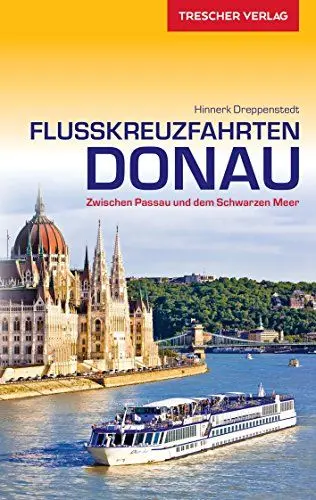 Produktbild: Reiseführer Flusskreuzfahrten Donau: Zwischen Passau und dem Schwarzen Meer (Trescher-Reiseführer)