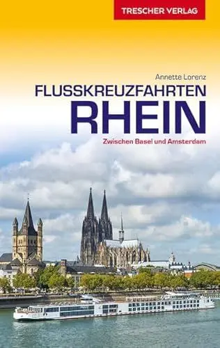 Produktbild: Reiseführer Flusskreuzfahrten Rhein: Zwischen Basel und Amsterdam (Trescher-Reiseführer)