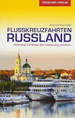 Produktbild: Reiseführer Flusskreuzfahrten Russland: Unterwegs auf Wolga, Don, Enisej, Lena und Amur (Trescher-Reiseführer)