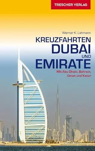 Produktbild: Reiseführer Kreuzfahrten Dubai und Emirate: Mit Abu Dhabi, Bahrain, Oman und Katar (Trescher-Reiseführer)