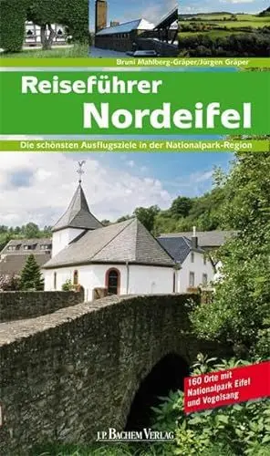 Produktbild: Reiseführer Nordeifel: Die schönsten Ausflüge in der Nationalparkregion: Die schönsten Ausflüge in der Nationalpark-Region. 160 Orte mit Nationalpark Eifel und Vogelsang