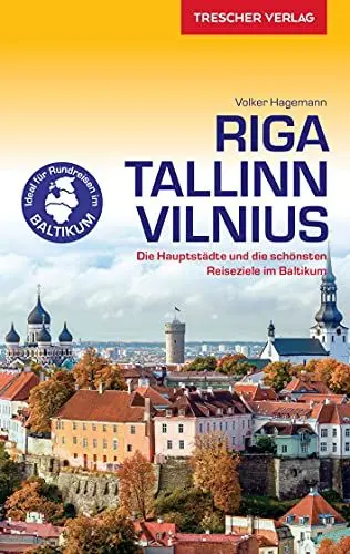 Produktbild: Reiseführer Riga, Tallinn, Vilnius: Die Hauptstädte und die schönsten Reiseziele im Baltikum (Trescher-Reiseführer)