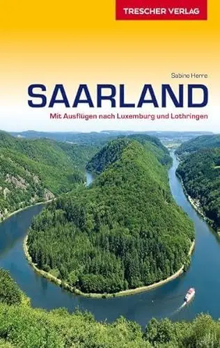 Produktbild: Reiseführer Saarland: Mit Ausflügen nach Luxemburg und Lothringen (Trescher-Reiseführer)