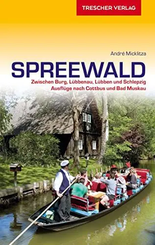 Produktbild: Reiseführer Spreewald: Zwischen Burg, Lübbenau, Lübben und Schlepzig. Ausflüge nach Cottbus und Bad Muskau (Trescher-Reiseführer)