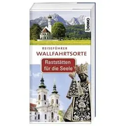 Produktbild: Reiseführer Wallfahrtsorte: Raststätten für die Seele