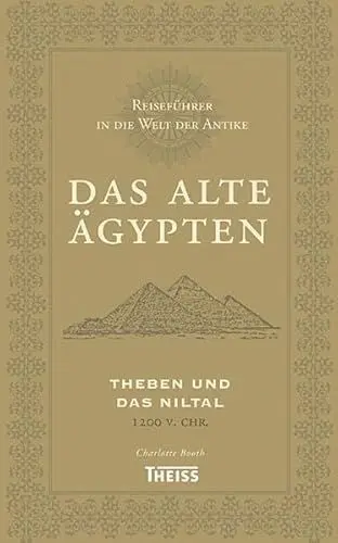 Produktbild: Reiseführer in die Welt der Antike. Das alte Ägypten: Theben und das Niltal 1200 v. Chr.