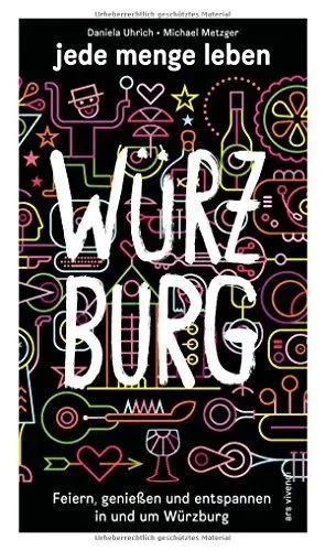 Produktbild: Reiseführer: jede menge leben - Würzburg - Feiern, genießen und entspannen in und um Würzburg