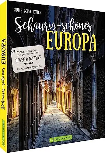Produktbild: Reiseführer-Bildband – Schaurig-schönes Europa: 100 spannende Orte – auf den Spuren von Sagen und Mythen – Mit Gänsehautgarantie – Lost & Dark Places in Europa (Bruckmann Dark Tourism Guide)
