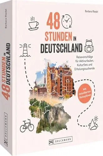 Produktbild: Reiseführer/Reise-Bildband – 48 Stunden in Deutschland: Reisevorschläge für Aktivurlauber, Kulturfans und Erholungssuchende. Mit detaillierten Reiseplänen