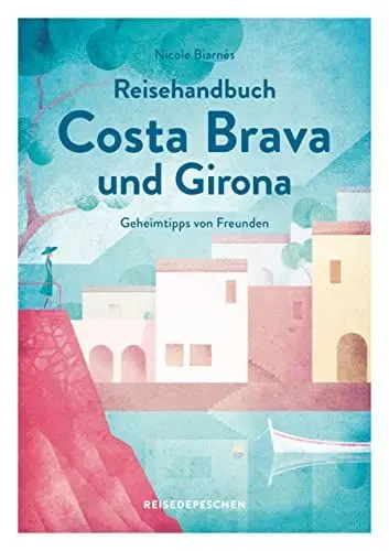 Produktbild: Reisehandbuch Costa Brava und Girona: Geheimtipps von Freunden