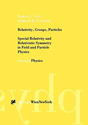 Produktbild: Relativity, Groups, Particles: Special Relativity and Relativistic Symmetry in Field and Particle Physics