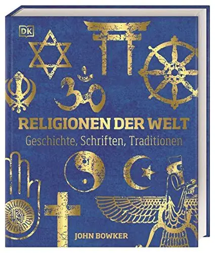 Produktbild: Religionen der Welt: Geschichte, Schriften, Traditionen. Hochwertige Ausstattung mit Goldfolie und über 600 Abbildungen.