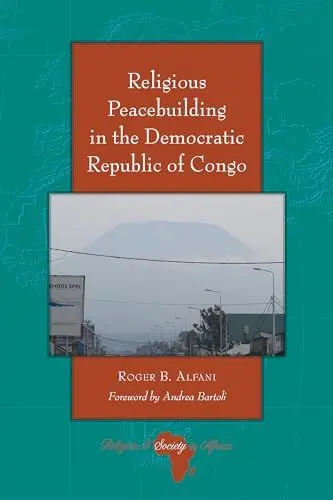 Produktbild: Religious Peacebuilding in the Democratic Republic of Congo (Religion and Society in Africa, Band 4)