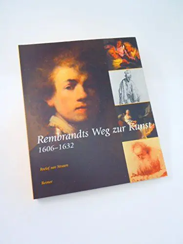 Produktbild: Rembrandts Weg zur Kunst: 1606–1632: Mit Beiträgen von Ingrid W. L. Moerman