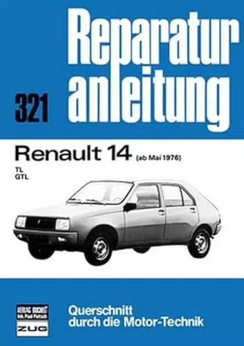 Produktbild: Renault 14 ab Mai 1976: TL / GTL // Reprint der 5. Auflage 1979 (Reparaturanleitungen)