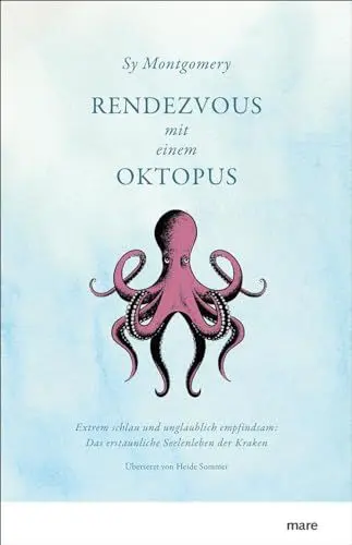 Produktbild: Rendezvous mit einem Oktopus: Extrem schlau und unglaublich empfindsam: Das erstaunliche Seelenleben der Kraken