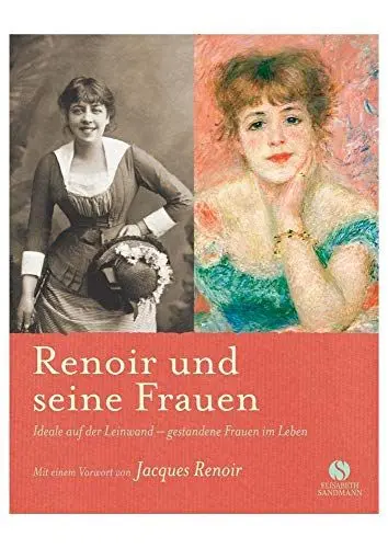 Produktbild: Renoir und seine Frauen. Ideale auf der Leinwand - gestandene Frauen im Leben.: Mit einem Vorwort von Jacques Renoir