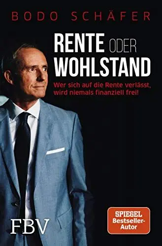 Produktbild: Rente oder Wohlstand: Wer sich auf die Rente verlässt, wird niemals finanziell frei!