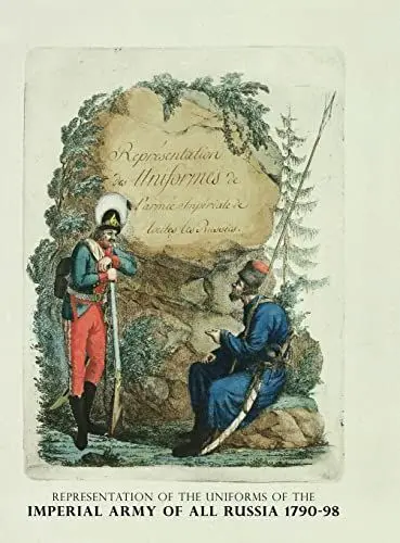 Produktbild: REPRESENTATION OF THE UNIFORMS OF THE IMPERIAL ARMY OF ALL RUSSIA 1790-98: Representation des Uniforms de L'armee Imperiale de toutes les Russies