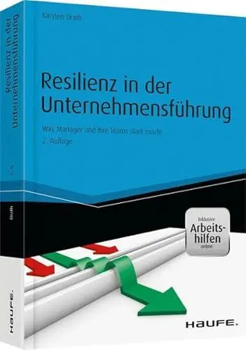 Produktbild: Resilienz in der Unternehmensführung - inkl. Arbeitshilfen online: Was Manager:innen und ihre Teams stark macht (Haufe Fachbuch)