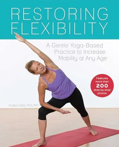 Produktbild: Restoring Flexibility: A Gentle Yoga-Based Practice to Increase Mobility at Any Age