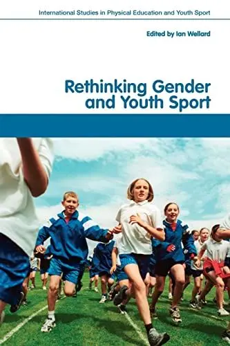 Produktbild: Rethinking Gender and Youth Sport (International Studies in Physical Education and Youth Sport, Band 2)
