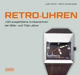 Produktbild: Retro-Uhren: 100 ausgefallene Armbanduhren der 60er- und 70er-Jahre