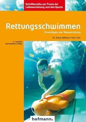 Produktbild: Rettungsschwimmen: Grundlagen der Wasserrettung: Grundlagen der Wasserrettung: Unfallverhütung, Selbst- und Fremdrettung an und im Wasser (Schriftenreihe zur Praxis der Leibeserziehung und des Sports)