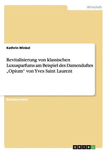 Produktbild: Revitalisierung von klassischen Luxusparfums am Beispiel des Damenduftes 