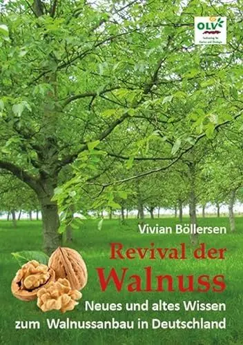 Produktbild: Revival der Walnuss: Neues und altes Wissen zum Walnussanbau in Deutschland