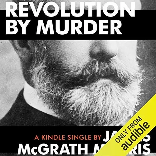 Produktbild: Revolution by Murder: Emma Goldman, Alexander Berkman, and the Plot to Kill Henry Clay Frick