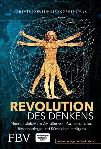 Produktbild: Revolution des Denkens: Mensch bleiben im Zeitalter von Posthumanismus, Biotechnologie und Künstlicher Intelligenz