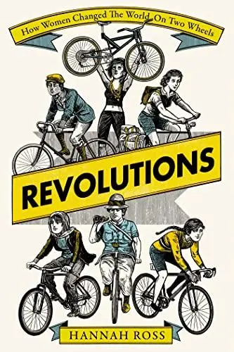 Produktbild: Revolutions: How Women Changed the World on Two Wheels